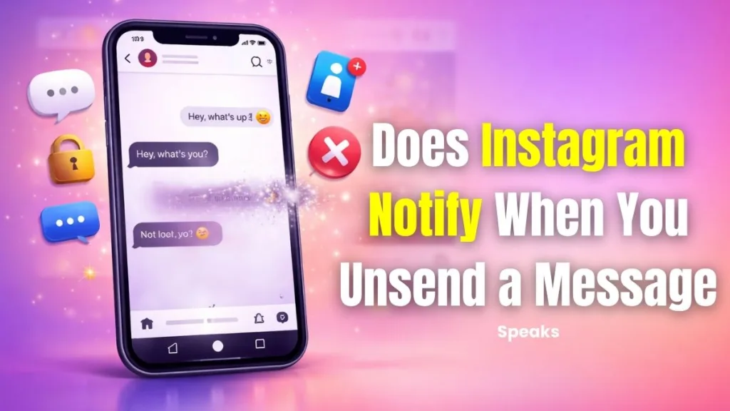 Does Instagram Notify When You Unsend a Message