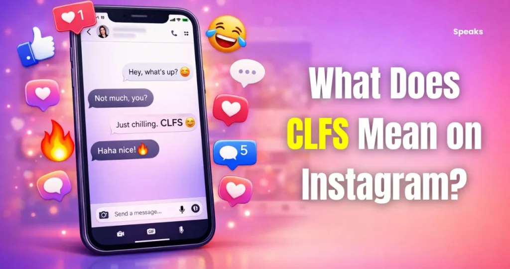 What Does CLFS Mean on Instagram?